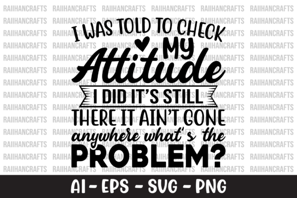 I Was Told to Check My Attitude SVG: A Designer’s Review